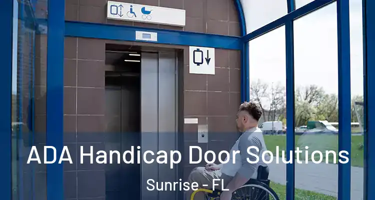  ADA Handicap Door Solutions Sunrise - FL
