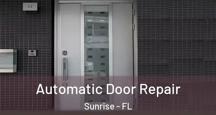  Automatic Door Repair Sunrise - FL