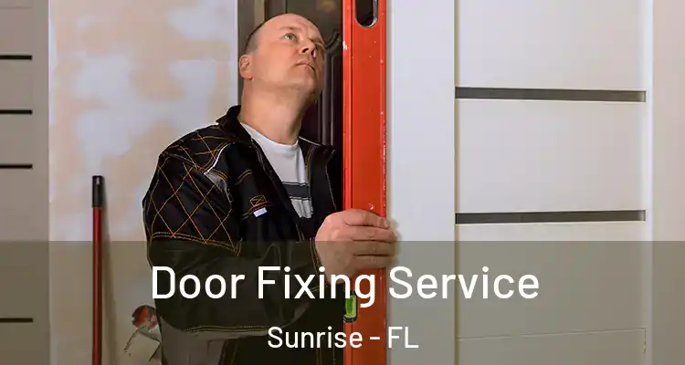  Door Fixing Service Sunrise - FL