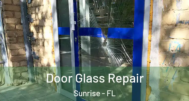  Door Glass Repair Sunrise - FL