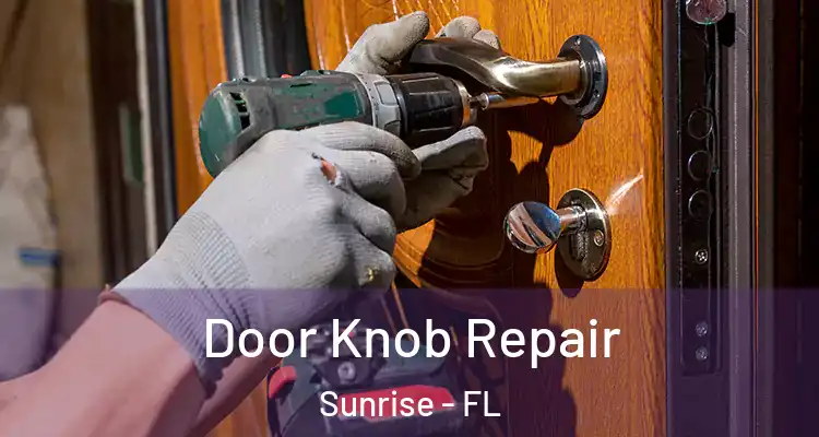  Door Knob Repair Sunrise - FL