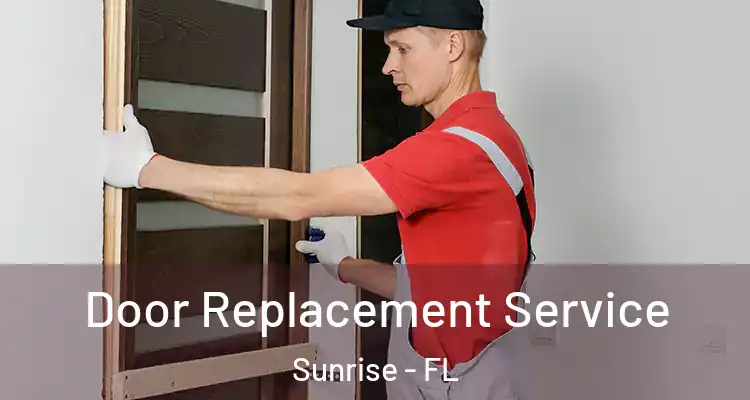  Door Replacement Service Sunrise - FL