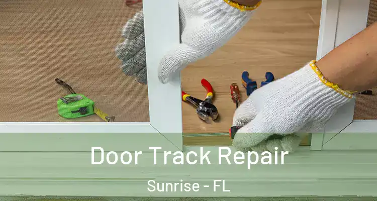  Door Track Repair Sunrise - FL