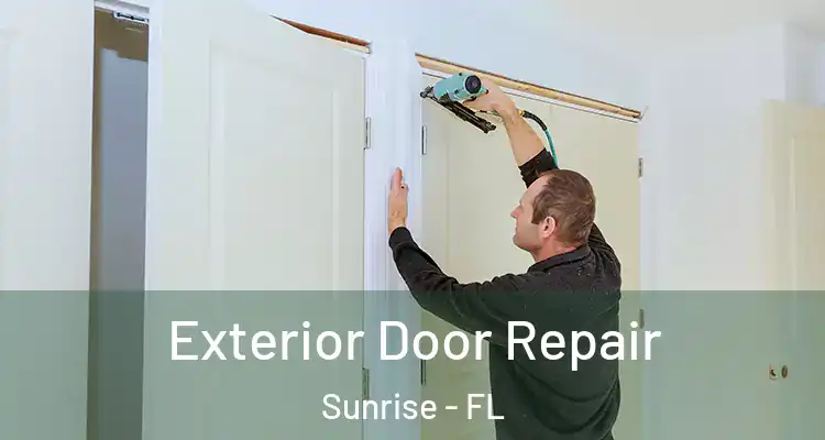 Exterior Door Repair Sunrise - FL