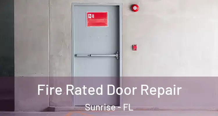  Fire Rated Door Repair Sunrise - FL