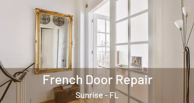  French Door Repair Sunrise - FL