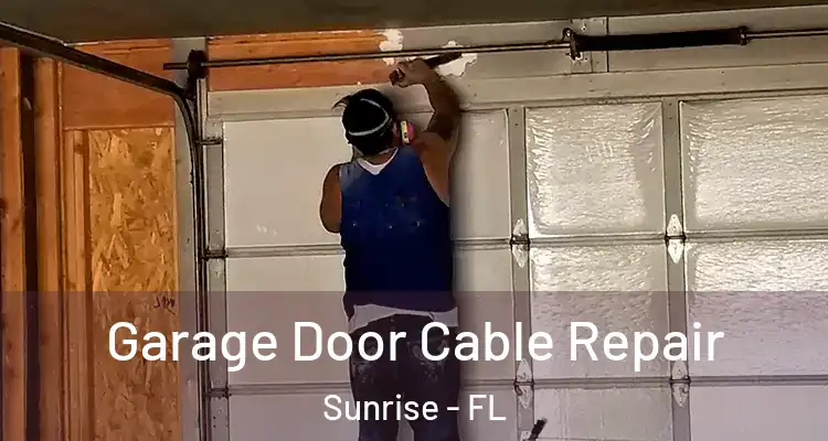  Garage Door Cable Repair Sunrise - FL