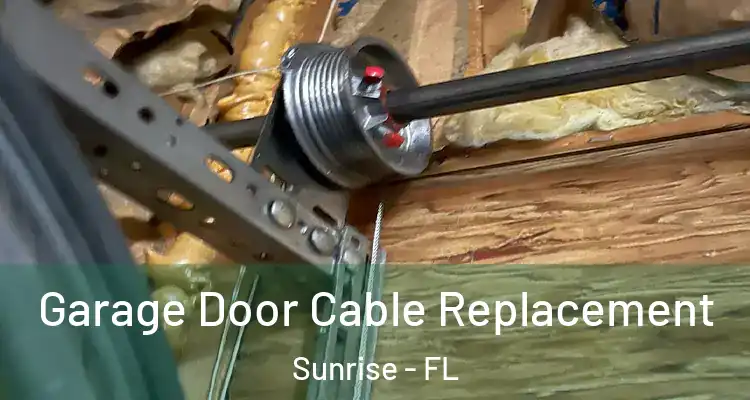  Garage Door Cable Replacement Sunrise - FL