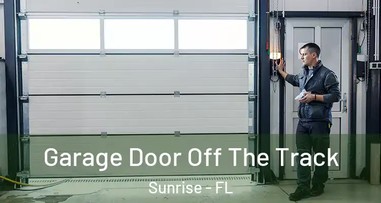  Garage Door Off The Track Sunrise - FL