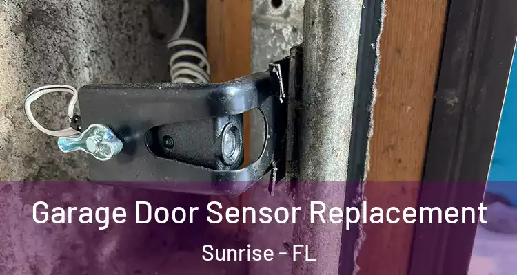  Garage Door Sensor Replacement Sunrise - FL