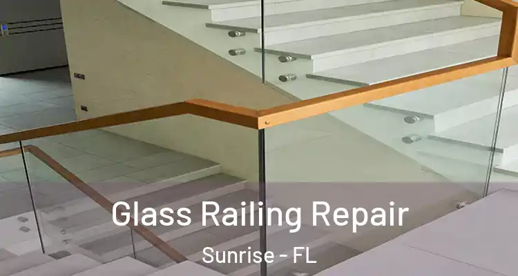  Glass Railing Repair Sunrise - FL