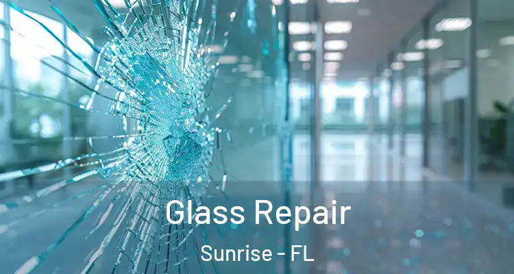  Glass Repair Sunrise - FL