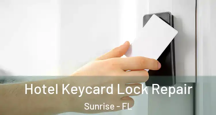  Hotel Keycard Lock Repair Sunrise - FL