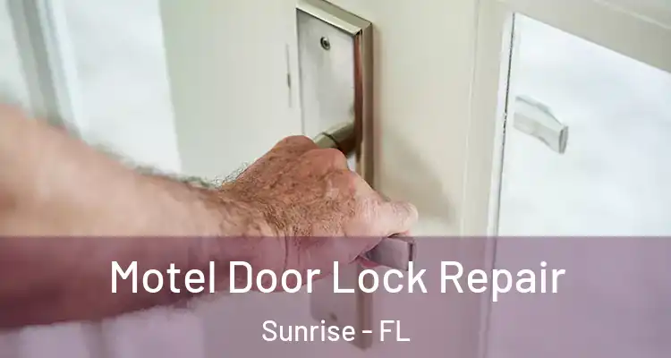  Motel Door Lock Repair Sunrise - FL