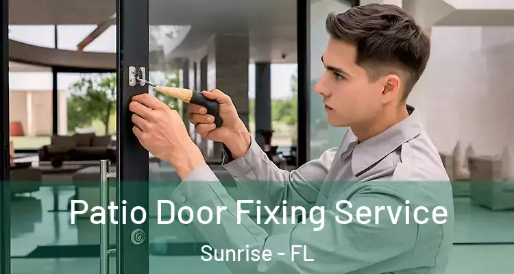  Patio Door Fixing Service Sunrise - FL