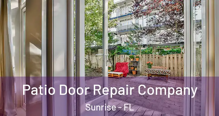  Patio Door Repair Company Sunrise - FL