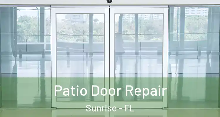  Patio Door Repair Sunrise - FL