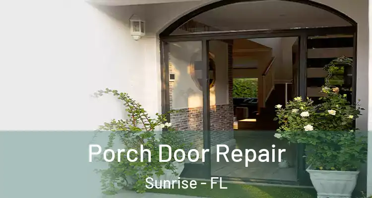  Porch Door Repair Sunrise - FL