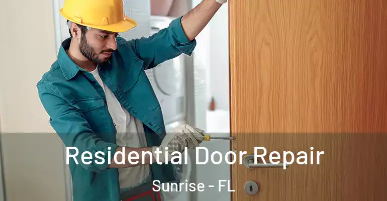  Residential Door Repair Sunrise - FL