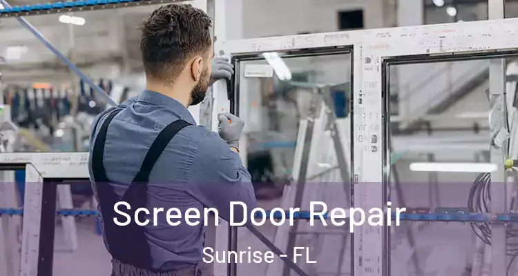  Screen Door Repair Sunrise - FL