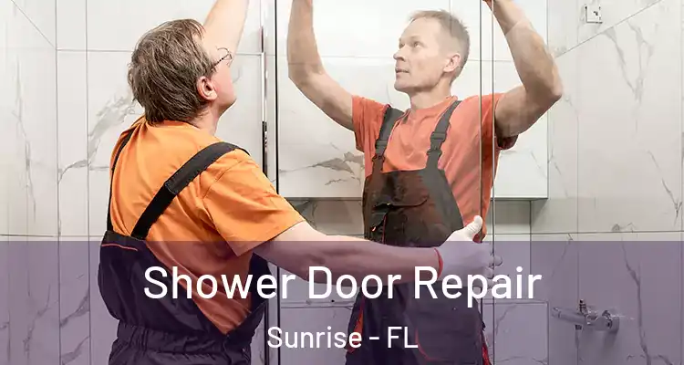  Shower Door Repair Sunrise - FL