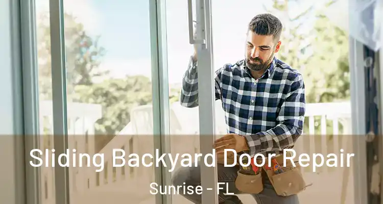  Sliding Backyard Door Repair Sunrise - FL