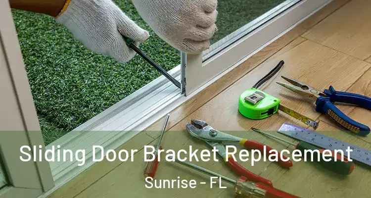  Sliding Door Bracket Replacement Sunrise - FL