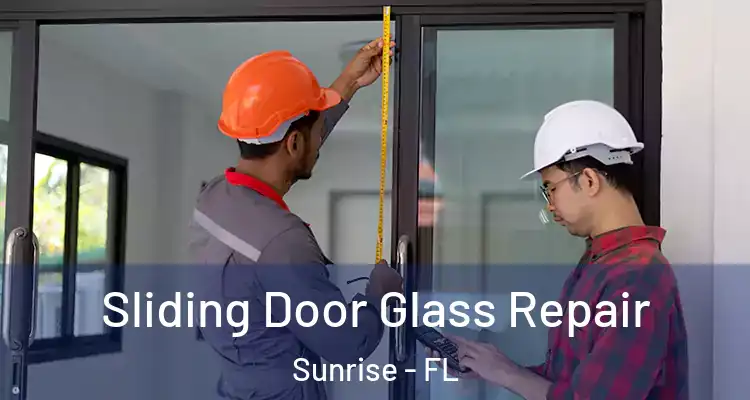  Sliding Door Glass Repair Sunrise - FL