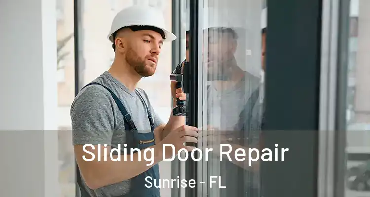 Sliding Door Repair Sunrise - FL