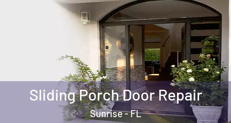  Sliding Porch Door Repair Sunrise - FL