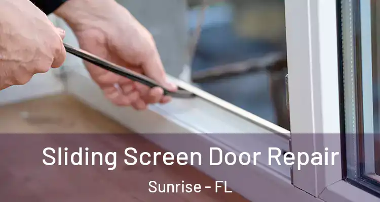  Sliding Screen Door Repair Sunrise - FL