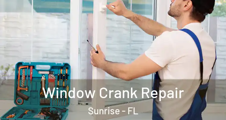 Window Crank Repair Sunrise - FL