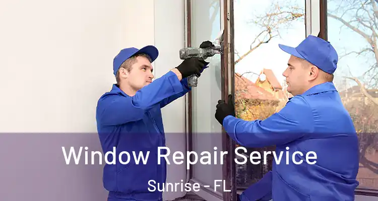  Window Repair Service Sunrise - FL